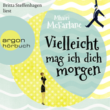 Hörbuchcover von Vielleicht mag ich dich morgen von Ulrike Laszlo
