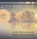 Hörbuchcover von Die Rückkehr der Kraniche: Der erste Familienroman der Bestseller-Autorin von Romy Fölck, wird gesprochen von Tessa Mittelstaedt