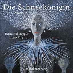 Hörbuchcover von Die Schneekönigin: Hörspielmusical von Bernd Kohlhepp & Jürgen Treyz von Hans Christian Andersen, Jürgen Treyz, Bernd Kohlhepp, wird gesprochen von Otto Mellies, Martin Seifert, Johanna Schall