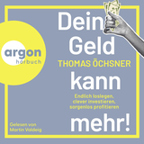 Hörbuchcover von Dein Geld kann mehr!: Endlich loslegen, clever investieren, sorgenlos profitieren von Martin Valdeig