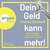 Dein Geld kann mehr!