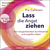 Lass die Angst ziehen