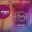 Hörbuchcover von Lonely Hearts Club: Healing von Dr. Nasanin Kamani, wird gesprochen von Lea Roser, Marian Funk
