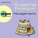 Hörbuchcover von Hausgemacht von Susanne Fröhlich, wird gesprochen von Susanne Fröhlich