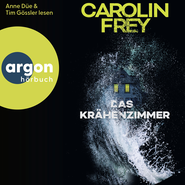 Hörbuchcover von Das Krähenzimmer von Carolin Frey, wird gesprochen von Anne Düe, Tim Gössler