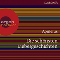 Hörbuchcover von Die schönsten Liebesgeschichten von  Apuleius, wird gesprochen von Barbara Becker, Jeanette Hain