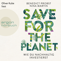 Hörbuchcover von Save for the Planet: Wie du nachhaltig investierst von Benedict Probst, Nina Martin, wird gesprochen von Oliver Kube