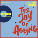Hörbuchcover von The Joy of Ageing von Christiane Rösinger, wird gesprochen von Christiane Rösinger