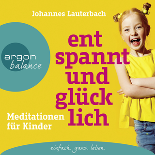 Hörbuchcover von Entspannt und glücklich: Meditationen für Kinder