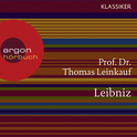Hörbuchcover von Leibniz: Eine kurze Einführung von Prof. Dr. Thomas Leinkauf, wird gesprochen von Frank Arnold
