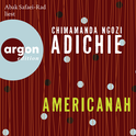 Hörbuchcover von Americanah von Chimamanda Ngozi Adichie, wird gesprochen von Abak Safaei-Rad