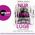 Hörbuchcover von Nur eine Lüge – Zwei Familien, eine tödliche Verbindung von Malin Stehn, wird gesprochen von Anne Düe, Christiane Marx, Oliver Kube, Peter Lontzek