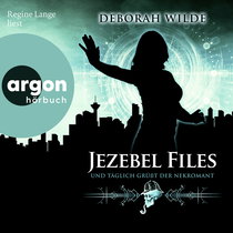 Hörbuchcover von Jezebel Files – Und täglich grüßt der Nekromant von Deborah Wilde, wird gesprochen von Regine Lange