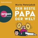 Hörbuchcover von Der beste Papa der Welt von Moritz Netenjakob, wird gesprochen von Moritz Netenjakob