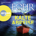 Hörbuchcover von Kalte Abreise von Andreas Föhr, wird gesprochen von Susanne Schroeder