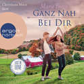 Hörbuchcover von Ganz nah bei dir von Marie Force, wird gesprochen von Christiane Marx