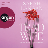 Hörbuchcover von Trad Wife: Sie hat nur auf dich gewartet von Viola Müller