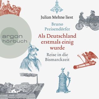Hörbuchcover von Als Deutschland erstmals einig wurde: Reise in die Bismarckzeit