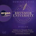 Hörbuchcover von Brynmor University – Rivalen von Dominik Gaida, wird gesprochen von Alexander Pensel, Florian Schmidtke, Frederic Böhle, Jeremias Koschorz