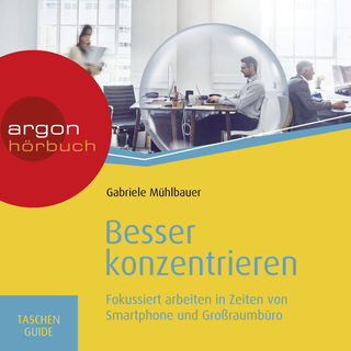 Hörbuchcover von Besser konzentrieren: Fokussiert arbeiten in Zeiten von Smartphone und Großraumbüro