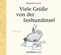 Hörbuchcover von Viele Grüße von der Seehundinsel: Hörspiel von Megumi Iwasa, wird gesprochen von Andreas Fröhlich, Mechthild Großmann, Inka Löwendorf, Felix von Manteuffel, Nina Petri, Jakob Roden, Christian Steyer, Katharina Thalbach, Otto Mellies, Jens Wawrczeck, Ilka Teichmüller