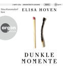 Hörbuchcover von Dunkle Momente von Elisa Hoven, wird gesprochen von Nina Kunzendorf