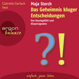 Hörbuchcover von Das Geheimnis kluger Entscheidungen: Von Bauchgefühl und Körpersignalen von Maja Storch