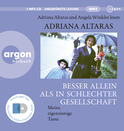 Hörbuchcover von Besser allein als in schlechter Gesellschaft: Meine eigensinnige Tante von Adriana Altaras, wird gesprochen von Adriana Altaras, Angela Winkler