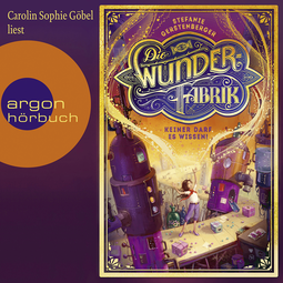 Hörbuchcover von Die Wunderfabrik – Keiner darf es wissen! von Stefanie Gerstenberger, wird gesprochen von Carolin Sophie Göbel