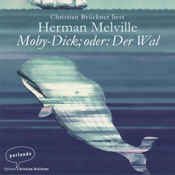 Hörbuchcover von Moby-Dick oder Der Wal von Herman Melville, wird gesprochen von Christian Brückner
