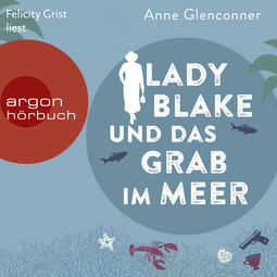 Hörbuchcover von Lady Blake und das Grab im Meer von Anne Glenconner, wird gesprochen von Felicity Grist