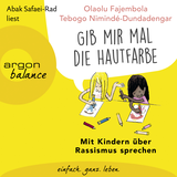 Hörbuchcover von »Gib mir mal die Hautfarbe«: Mit Kindern über Rassismus sprechen  von Tebogo Nimindé-Dundadengar