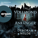 Hörbuchcover von Vollmond für Anfänger von Deborah Wilde, wird gesprochen von Ann-Kathrin Hinz