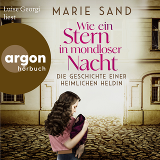 Hörbuchcover von Wie ein Stern in mondloser Nacht: Die Geschichte einer heimlichen Heldin. Roman