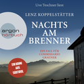 Hörbuchcover von Nachts am Brenner: Ein Fall für Commissario Grauner von Lenz Koppelstätter, wird gesprochen von Uve Teschner