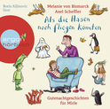 Hörbuchcover von Als die Hasen noch fliegen konnten: Gutenachtgeschichten für Mirle von Melanie von Bismarck, wird gesprochen von Boris Aljinović
