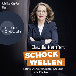 Hörbuchcover von Schockwellen: Letzte Chance für sichere Energie und Frieden von Claudia Kemfert, wird gesprochen von Ulrike Kapfer