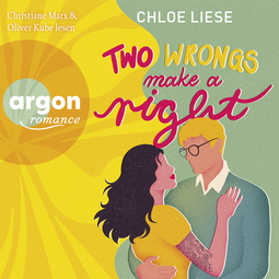 Hörbuchcover von Two Wrongs make a Right von Chloe Liese, wird gesprochen von Christiane Marx, Oliver Kube