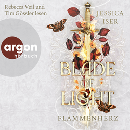 Hörbuchcover von Blade of Light. Flammenherz von Jessica Iser, wird gesprochen von Rebecca Veil, Tim Gössler