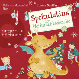Hörbuchcover von Spekulatius der Weihnachtsdrache von Tobias Goldfarb, wird gesprochen von Felix von Manteuffel
