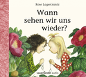 Hörbuchcover von Wann sehen wir uns wieder? von Rose Lagercrantz, wird gesprochen von Ilka Teichmüller