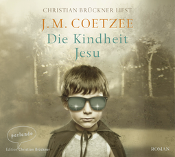 Hörbuchcover von Die Kindheit Jesu von J.M. Coetzee, wird gesprochen von Christian Brückner