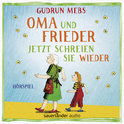 Hörbuchcover von Oma und Frieder – Jetzt schreien sie wieder von Gudrun Mebs, wird gesprochen von Christiane Blumhoff, Peter Matić, Jan Schepmann