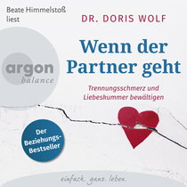 Hörbuchcover von Wenn der Partner geht: Trennungsschmerz und Liebeskummer bewältigen von Dr. Doris Wolf, wird gesprochen von Beate Himmelstoß