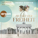 Hörbuchcover von Im Takt der Freiheit: Roman von Hanna Caspian, wird gesprochen von Tanja Fornaro