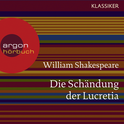 Hörbuchcover von Die Schändung der Lucretia von William Shakespeare, wird gesprochen von Michael Rotschopf