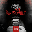 Hörbuchcover von Die Blutschule von Max Rhode, wird gesprochen von David Nathan