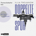 Hörbuchcover von Doppelte Spur von Ilija Trojanow, wird gesprochen von Thomas Sarbacher