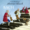 Hörbuchcover von Abenteuer Klassik: Bach von Cosima Breidenstein, wird gesprochen von Cosima Breidenstein