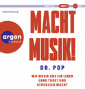 Hörbuchcover von Macht Musik!: Wie Musik uns ein Leben lang trägt und glücklich macht von  Dr. Pop